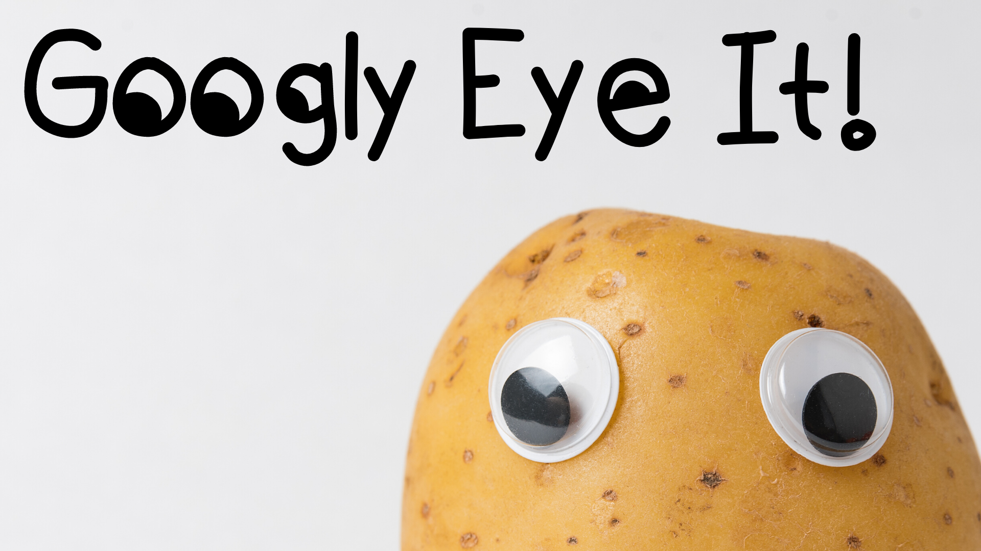 Googly Eye It!